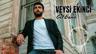 Veysi̇ Eki̇nci̇ - Gel Bana