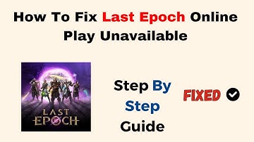 How To Fix Last Epoch Online Play Unavailable
