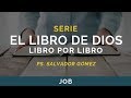 El Libro de Dios: Libro por Libro | JOB | Ps. Salvador Gómez