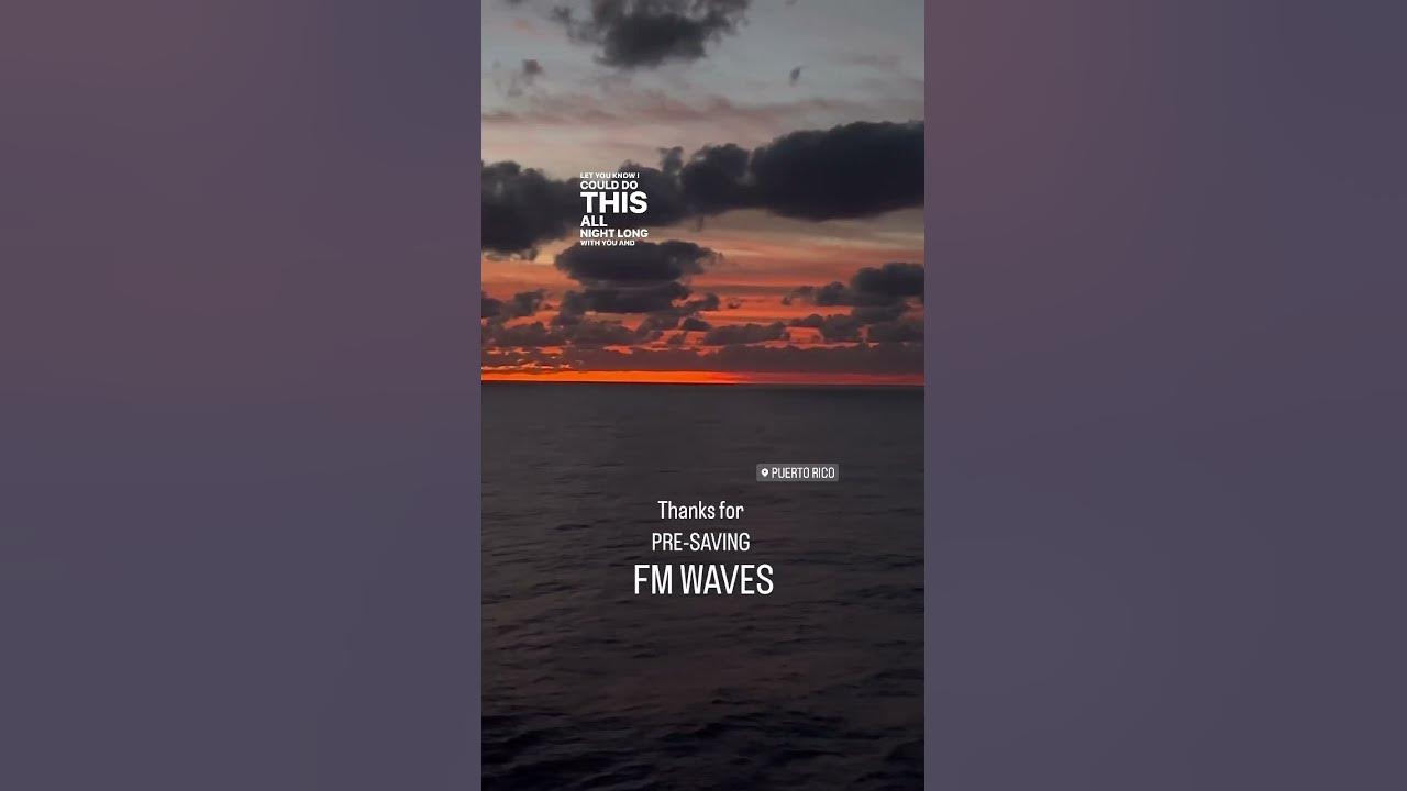 Thanks for sendin them presave FM Waves