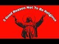 5 Good Reasons Not to Be Religious - Pastor David Asscherick- SecondComing.org