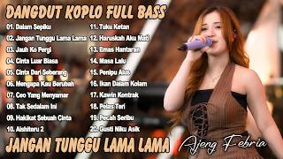 DALAM SEPIKU, JAUH KO PERGI, CINTA LUAR BIASA DANGDUT KOPLO FULL BASS FULL ALBUM DANGDUT KOPLO VIRAL