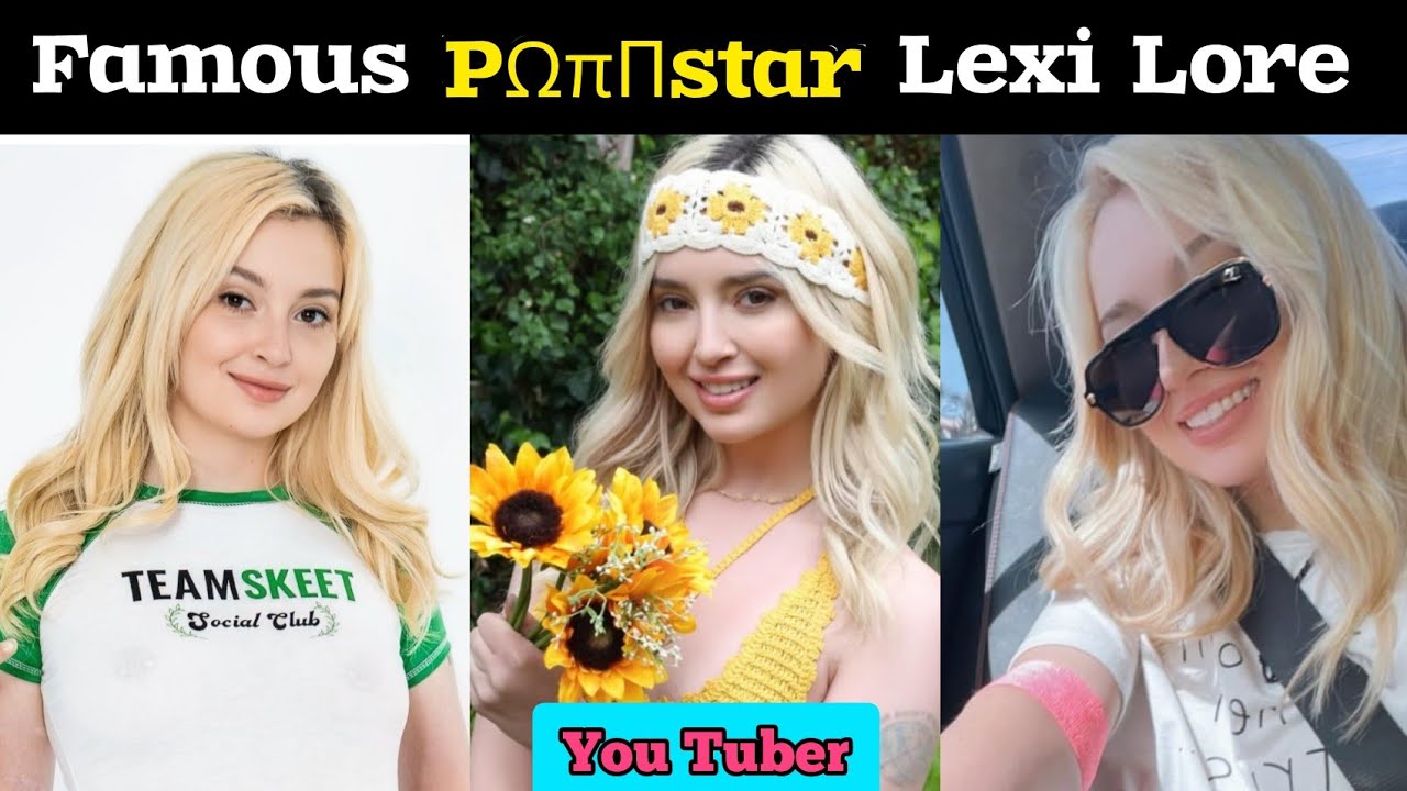 Popular actress and social media influencer Lexi Lore | biography of best actress Lexi Lore