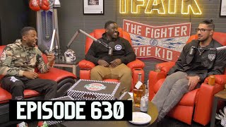 The Fighter and The Kid - Episode 630: Pizza Party