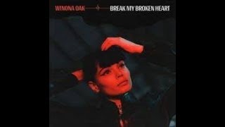 Video thumbnail of "Winona Oak - Break My Broken Heart (Lyric)"