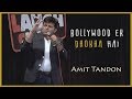 Bollywood ek dhokha hai  stand up comedy by amit tandon