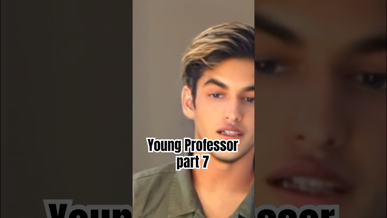 Young Professor part 7 