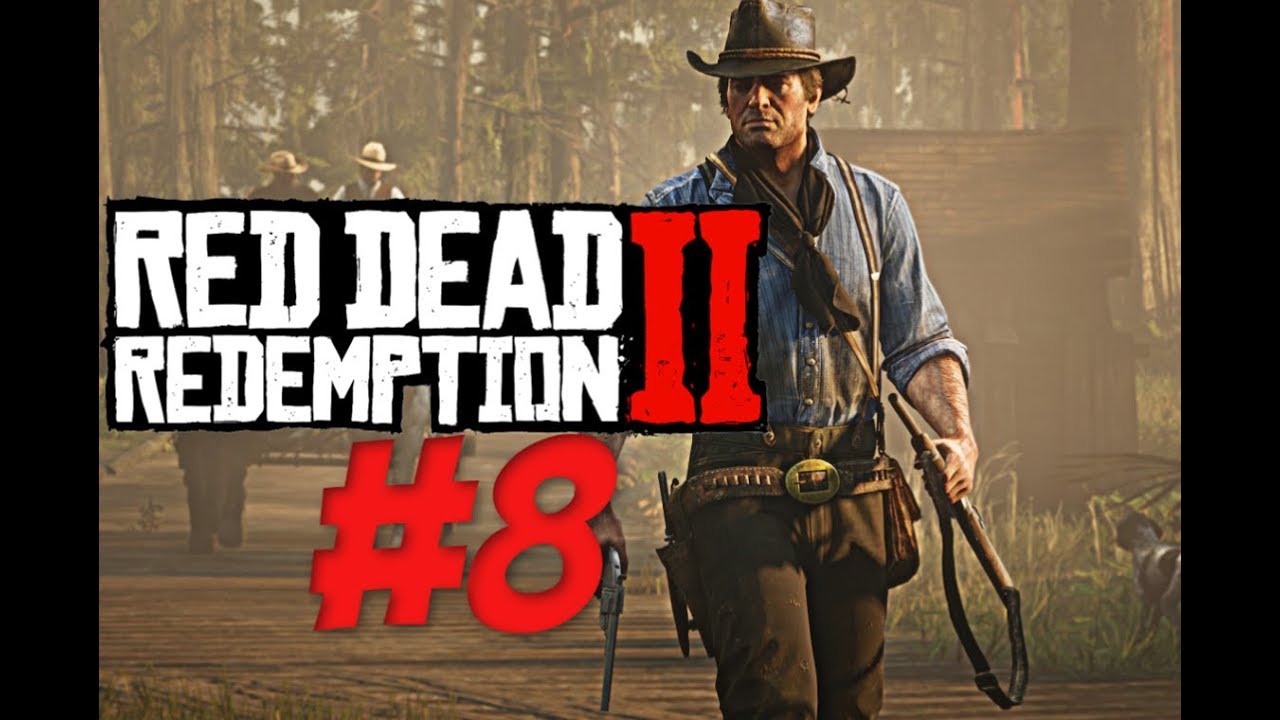 ARE YOU TRYING TO GET US KILLED? Red Dead Redemption Two #8 - YouTube