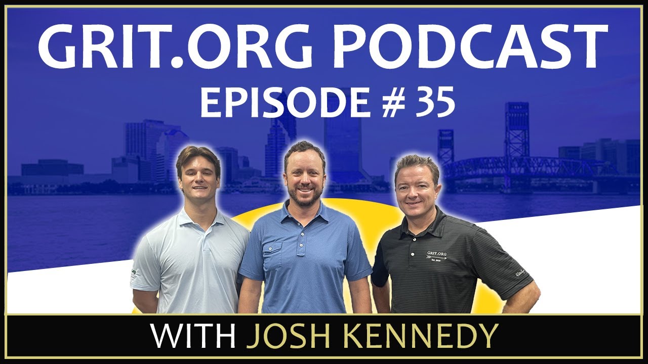 Grit.org Podcast Episode #35 with Entrepreneur and Coach Josh Kennedy is now live!