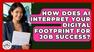 How Does AI Interpret Your Digital Footprint For Job Success? - Job Success Network