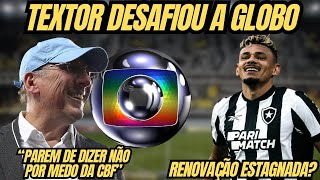 JOHN TEXTOR DESAFIA GLOBO E PERGUNTA SE EMPRESA TEM MEDO DA CBF | RENOVAÇÃO DE TIQUINHO ESTAGNADA?