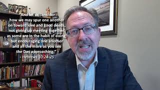 Encouraging Words with Burt Campbell - Hebrews 10:24-25