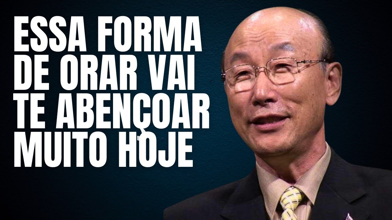 David Paul Yonggi Cho - A ORAÇÃO QUE JÁ AJUDOU MILHÕES DE PESSOAS - Ore ...