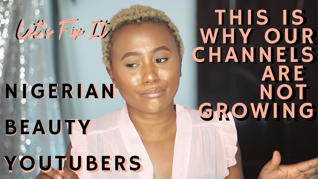 Nigerian Beauty Content Creator This Is The Reasons We Are Not Growing - Let's Fix It.