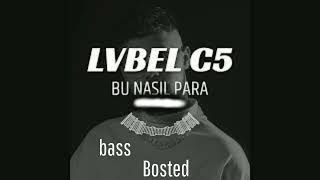 Lvbel C5 - Bu Nasıl Para Bass Bosted ( Çıkmamış Parça ) Resimi