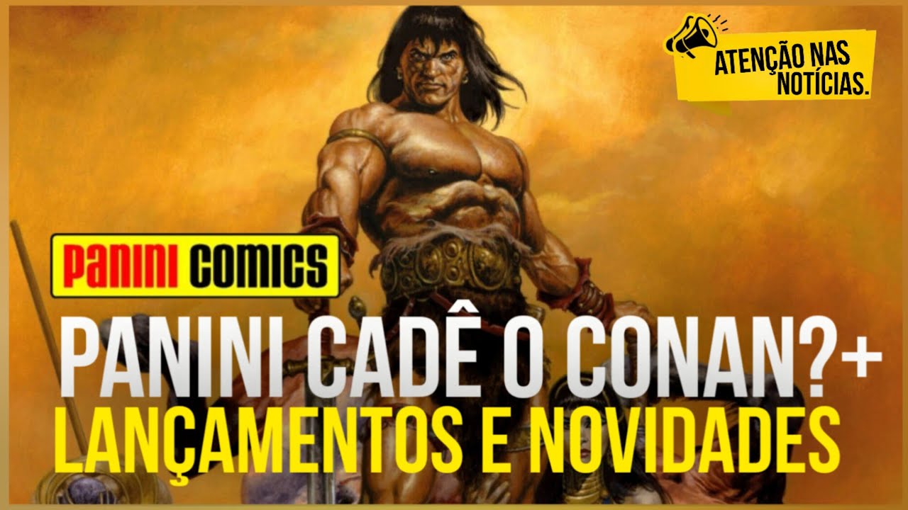 PANINI CADÊ O CONAN ? + MULHER MARAVILHA + A SAGA DO FLASH E NOTÍCIAS 