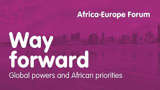 Way forward: Global powers and African priorities