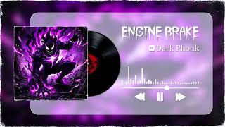 Engine Brake | Dark Phonk