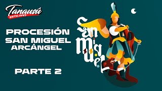 Procesion San Miguel Arcángel 2023| Valsequillo | Parte 2 | Tanausú.