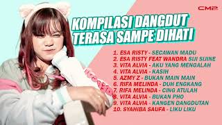 Download lagu KOMPILASI DANGDUT TERASA SAMPE DIHATI - Esa Risty, Vita Alvia, AZMY Z mp3