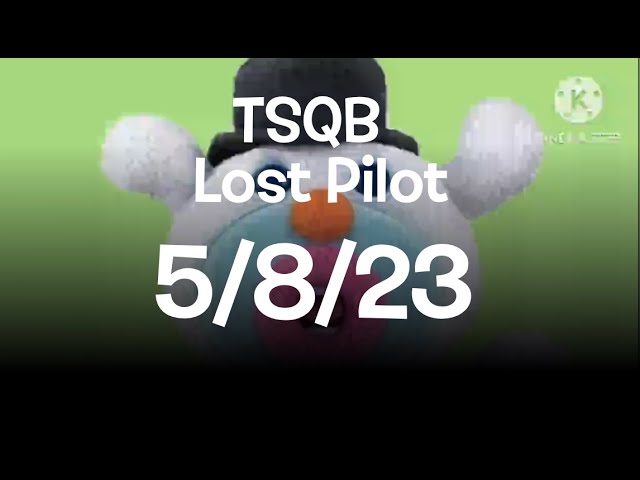 TSQB 0: Lost Pilot (5/8/23)
