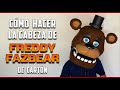 Cómo Hacer la CABEZA de FREDDY FAZBEAR de Cartón - DIY - Five Nights at Freddy&#39;s