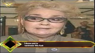 Tributes Paid To Hairdresser Rita Rusk