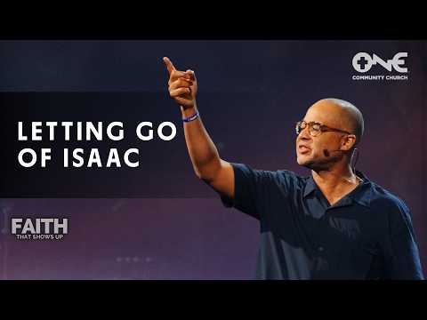 Letting Go of Isaac | A Message from Pastor Bryan Loritts