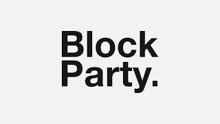 Welcome to Block Party