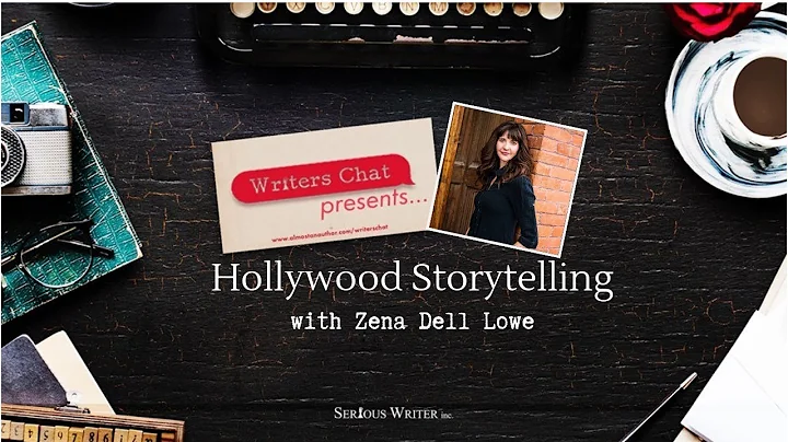 Writers Chat ~ Hollywood Storytelling with Zena De...