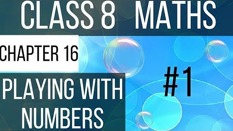 Introduction-"Playing with numbers"Chapter 16-NCERT Class 8th maths Solution