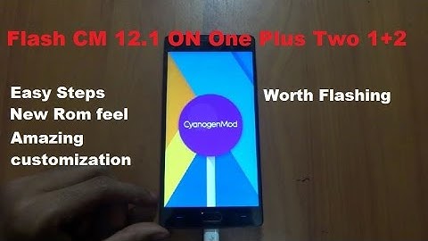 How to flash Cyanogen mod 12.1 (CM 12.1) in ONE PLUS TWO