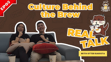 EP 5 | Culture Behind the Brew #OtterBarista