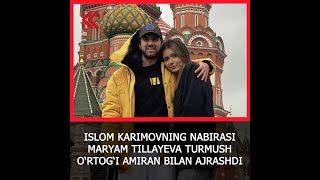 Islom Karimovning nabirasi Maryam Tillayeva turmush o‘rtog‘i Amiran bilan ajrashdi |#short_news