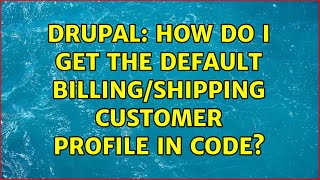 Drupal: How do I get the default billing/shipping customer profile in code? (3 Solutions!!)