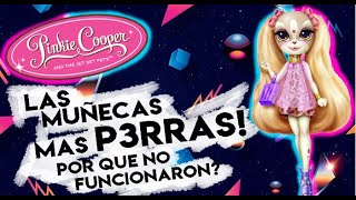 PINKIE COOPER!  LAS MUÑECAS MAS RARAS Y P3RRAS! POR QUE NO FUNCIONARON Y A NADIE LE GUSTAN?‍️