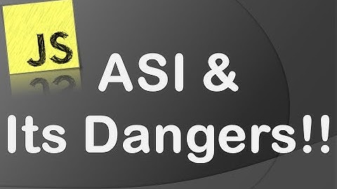 Javascript #3:  ASI and Its Dangers!!!