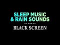 Sleep Music for DEEP SLEEP with Rain Sounds - Best music for Sleep, Stress Relief, Insomnia