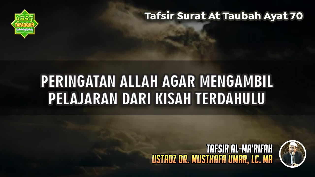 TAFSIR SURAT AT TAUBAH AYAT 70 | Ustadz Dr. Musthafa Umar, Lc., MA