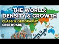 World Density and Growth |Class 12 Humanities |Geography |C.B.S.E | #geography #cbse #viral #facts