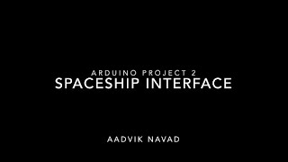 Arduino Project 2: Spaceship Interface
