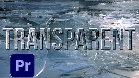 Premiere Pro Tutorial -Create Transparent Glass Text Effect