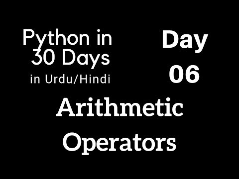 Day 6 - Arithmetic Operators - Python in 30 Days [Hindi][Urdu]