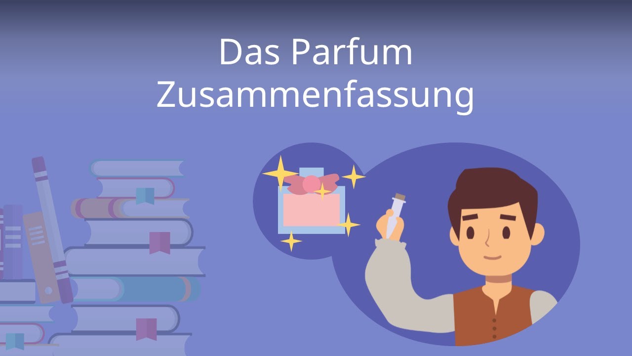 Das Parfum Zusammenfassung (Süskind) - YouTube