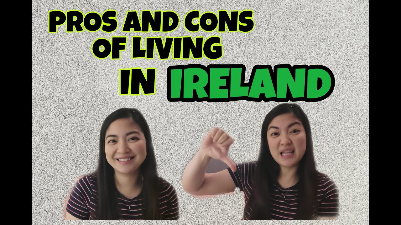 PROS AND CONS OF LIVING IN IRELAND INFOVLOG LIVING IN DUBLIN JUST