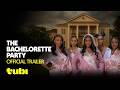 The Bachelorette Party Official Trailer Tubi Original