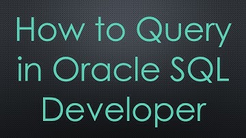 How to Query in Oracle SQL Developer