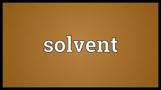Solvent Meaning