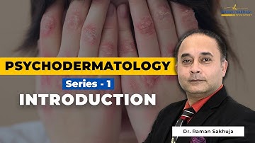 Psychodermatology Series-1 | Introduction | Psychodermatology the mind and skin connection
