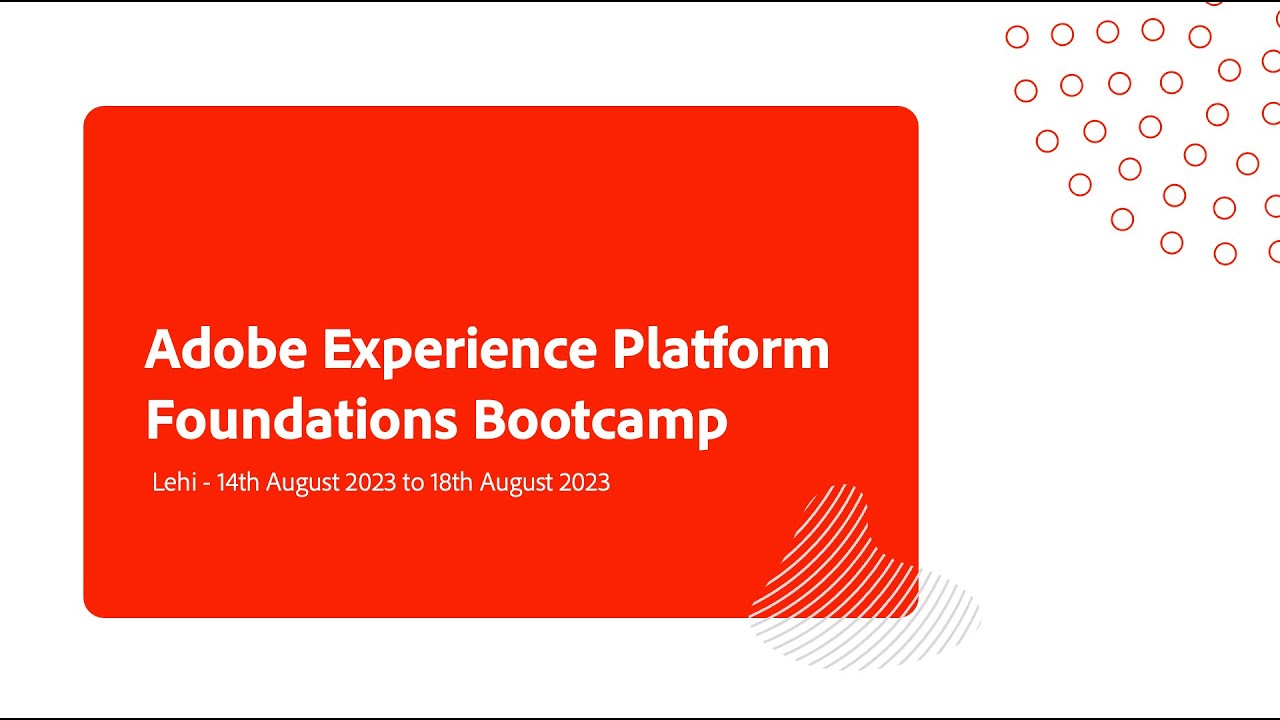 Adobe Experience Platform Foundations Bootcamp - Lehi (Aug 2023) - YouTube